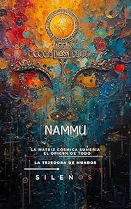 NAMMU: La Matriz Cósmica Sumeria y el Origen de Todo (MESOPOTAMIA nº 29) · Mesopotamia