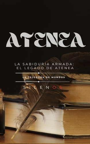Atenea: La Sabiduría Armada: El Legado de Atenea