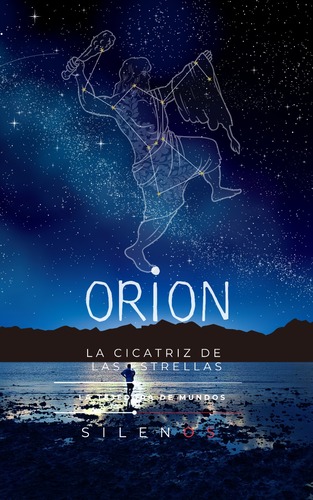 Orion: La Cicatriz de las Estrellas