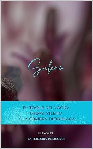 Sileno: El Toque del Vacío: Midas, Sileno y la Sombra Dionisíaca